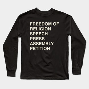 Freedom of Religion, Speech, Press, Assembly, Petition Long Sleeve T-Shirt